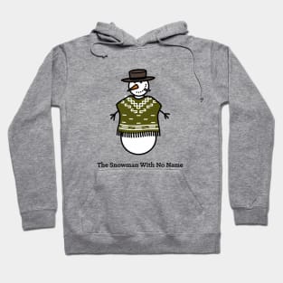 The Snowman With No Name Hoodie